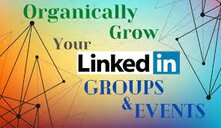 I will organically grow your linkedin group or event, promote, marketing