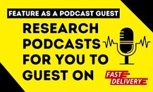 I will research podcasts for you to guest on