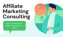 I will be your affiliate marketing consultant